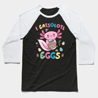 I Eatsolotl Eggs Rabbit Axolotl Bunny Easter Baseball T-Shirt